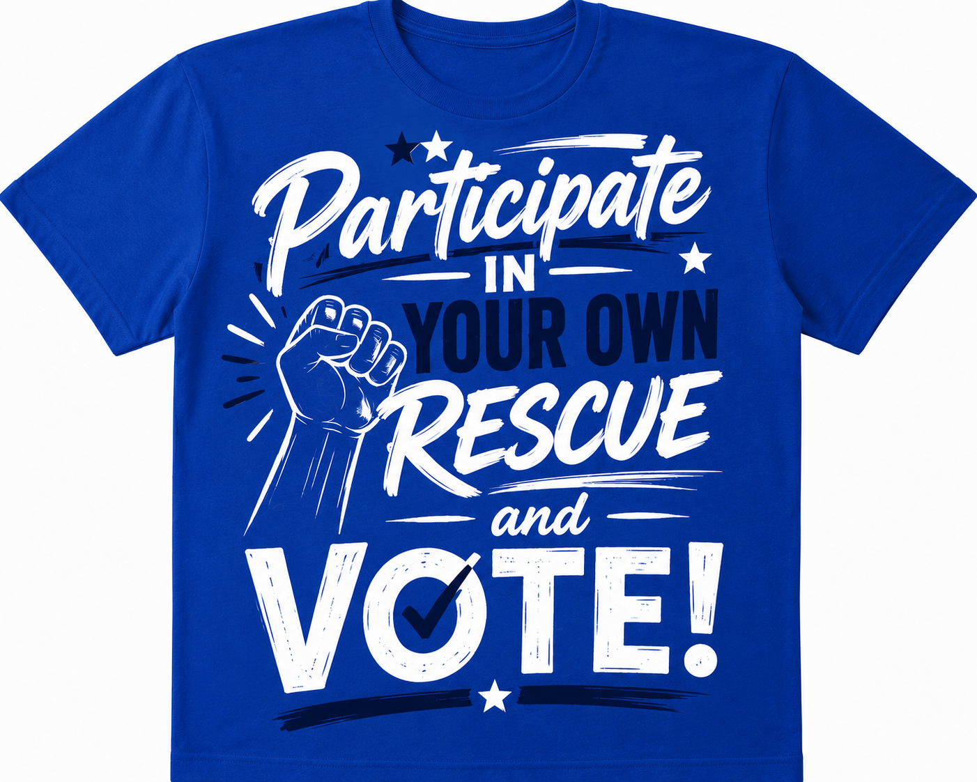 Participate in Your Own Rescue and Vote t-shirts