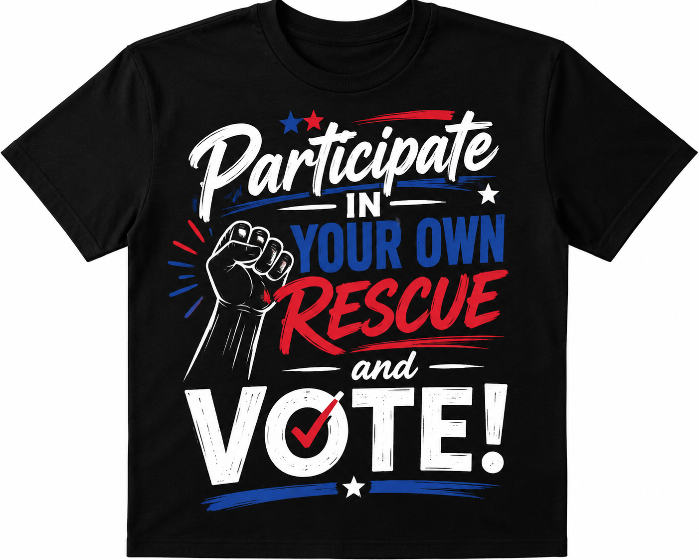 Participate in Your Own Rescue and Vote t-shirts